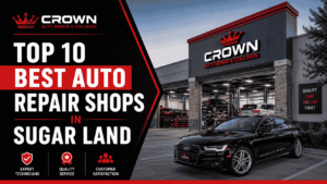 Top 10 Best Auto Repair Shops in Sugar Land